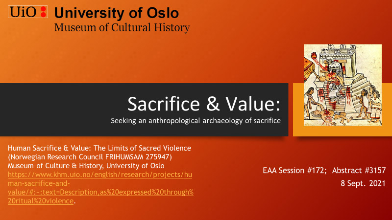 Figure 1 Opening slide of the session ‘Sacrifice and Value: Seeking an anthropological archaeology of sacrifice.